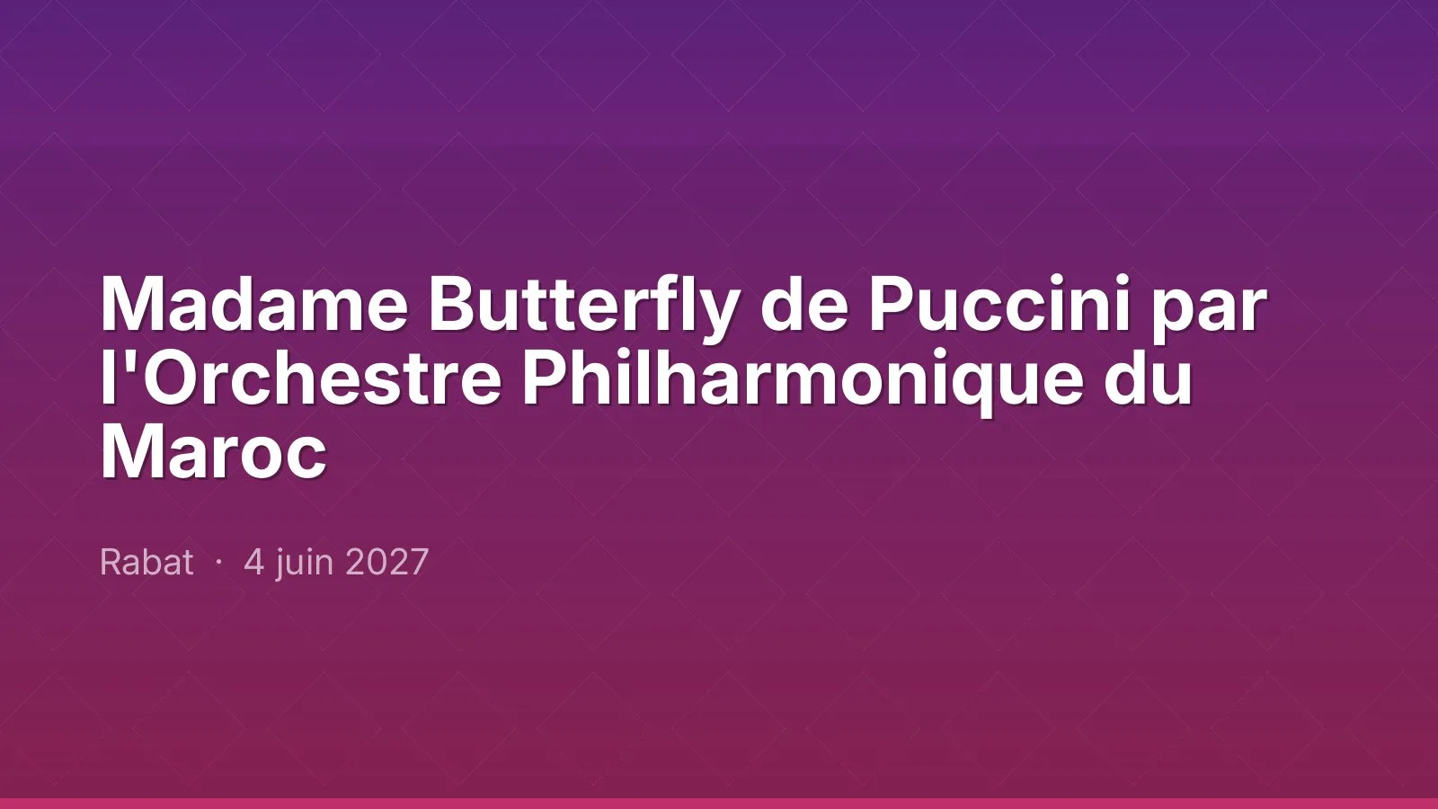 Madame Butterfly de Puccini par l'Orchestre Philharmonique du Maroc