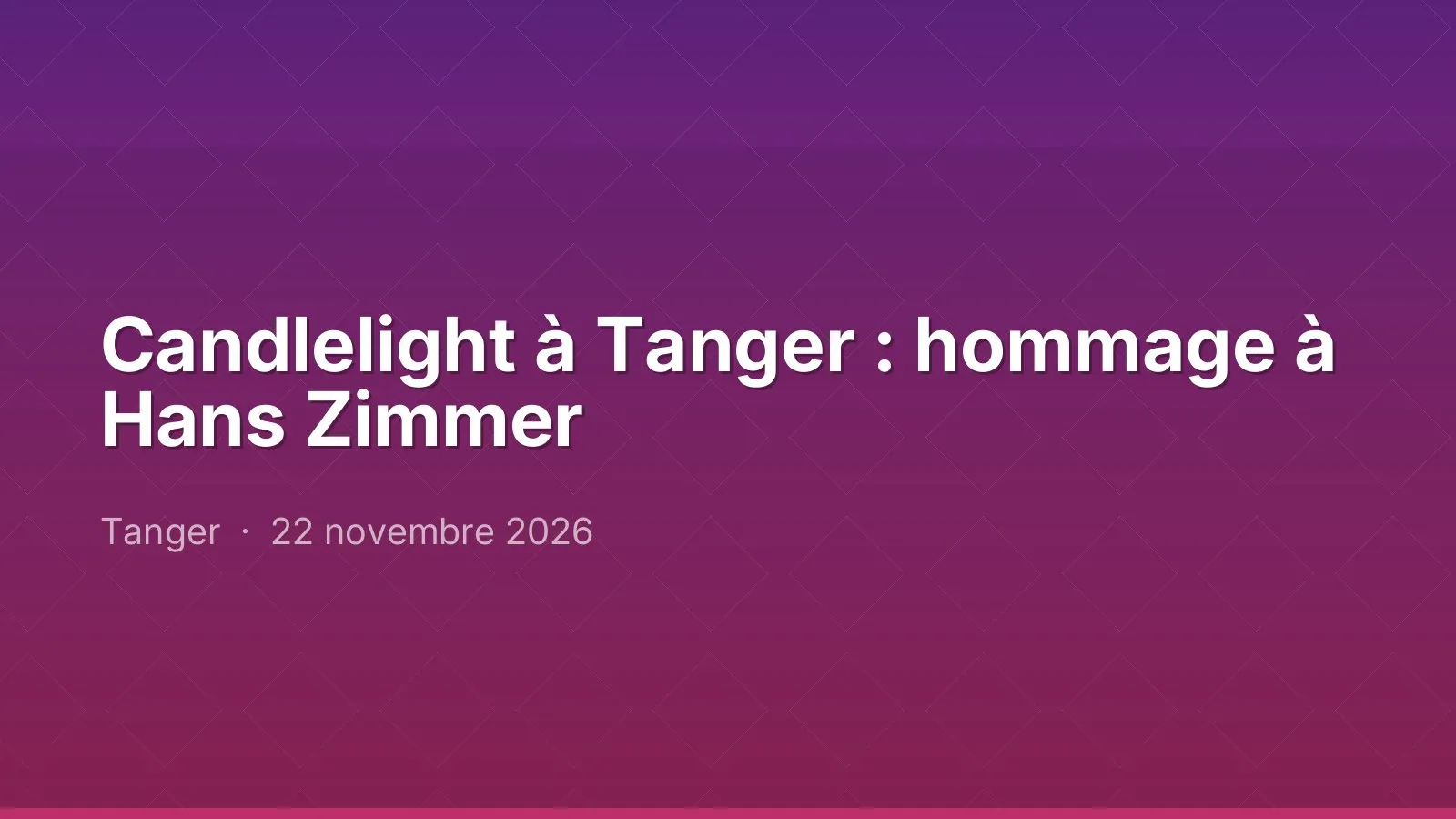 Candlelight à Tanger : hommage à Hans Zimmer