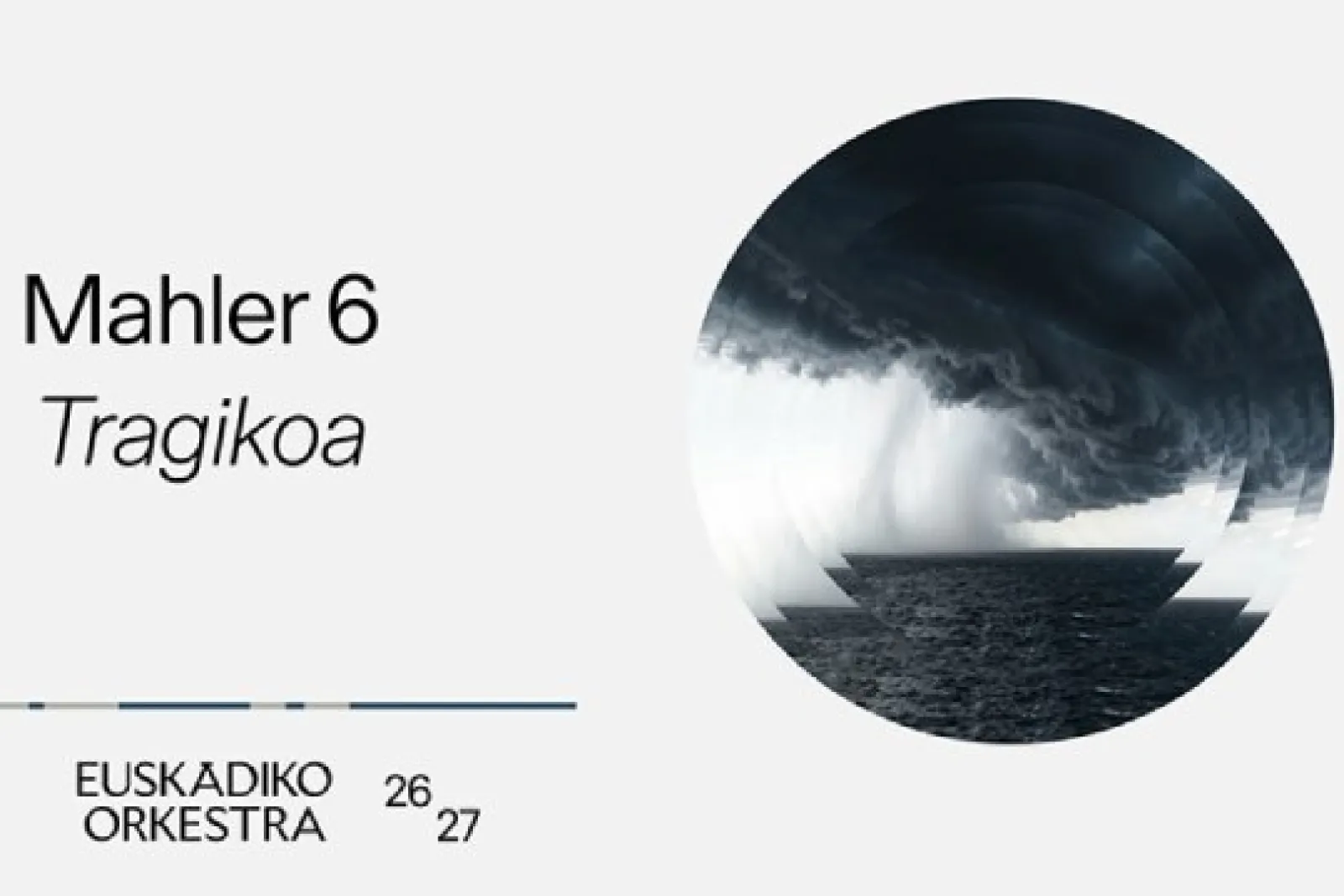Euskadiko Orkestra 2026/27: "MAHLER 6: TRAGIKOA"