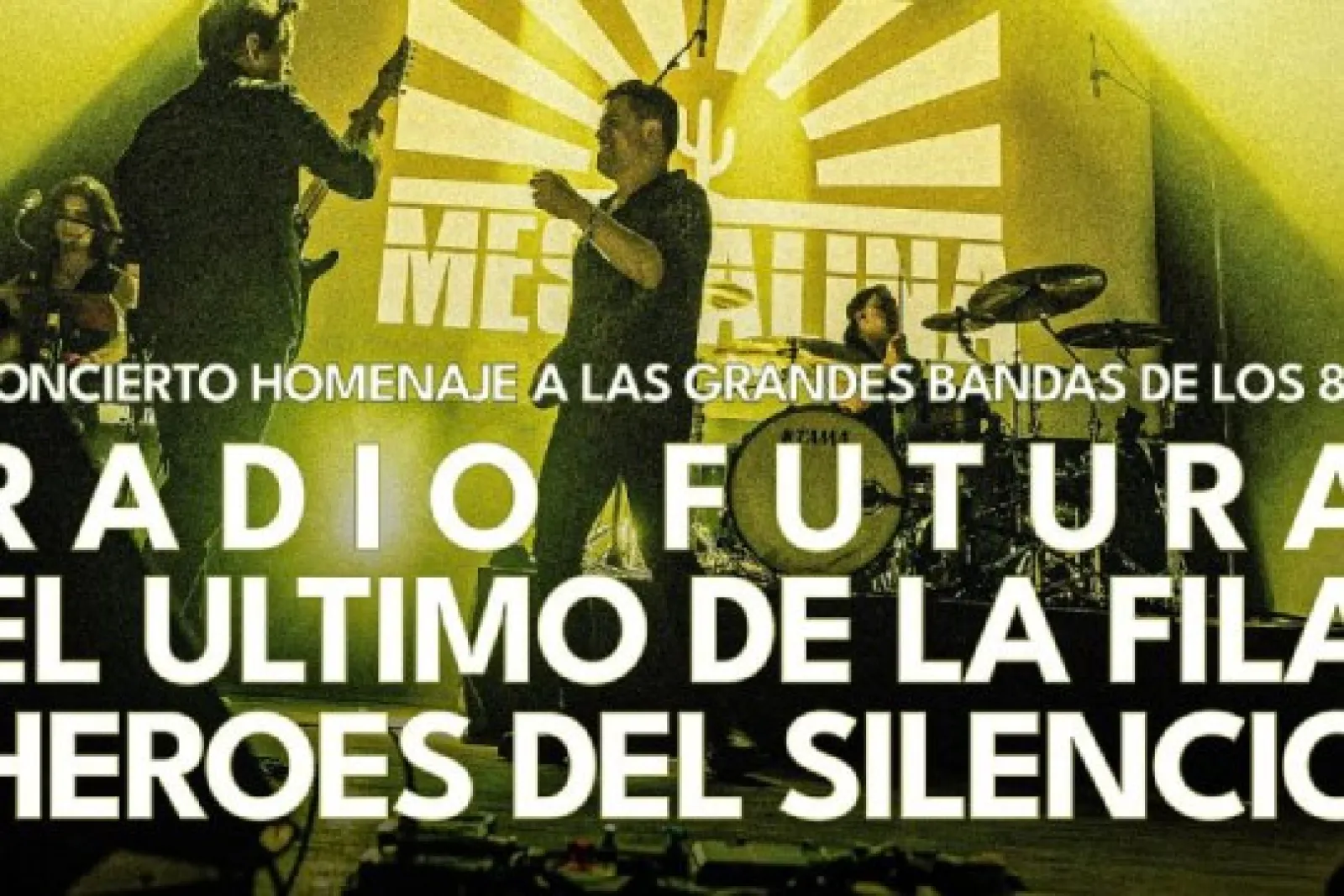 Mescalina #80’S: Radio Futura + El Último De La Fila + Héroes Del Silencio