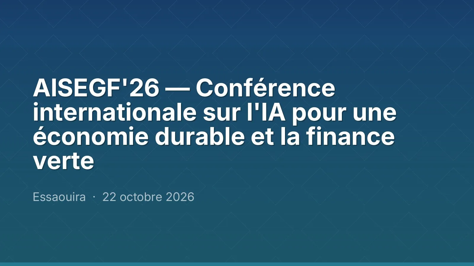 AISEGF'26 — Conférence internationale sur l'IA pour une économie durable et la finance verte
