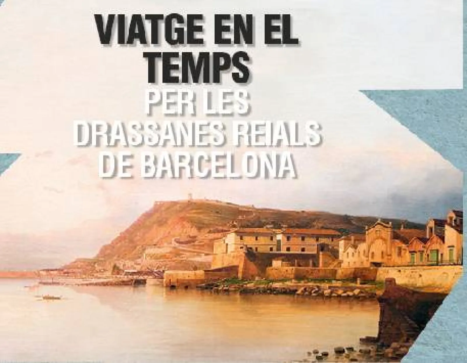 Exposition "Viatge en el temps per les Drassanes Reials de Barcelona"