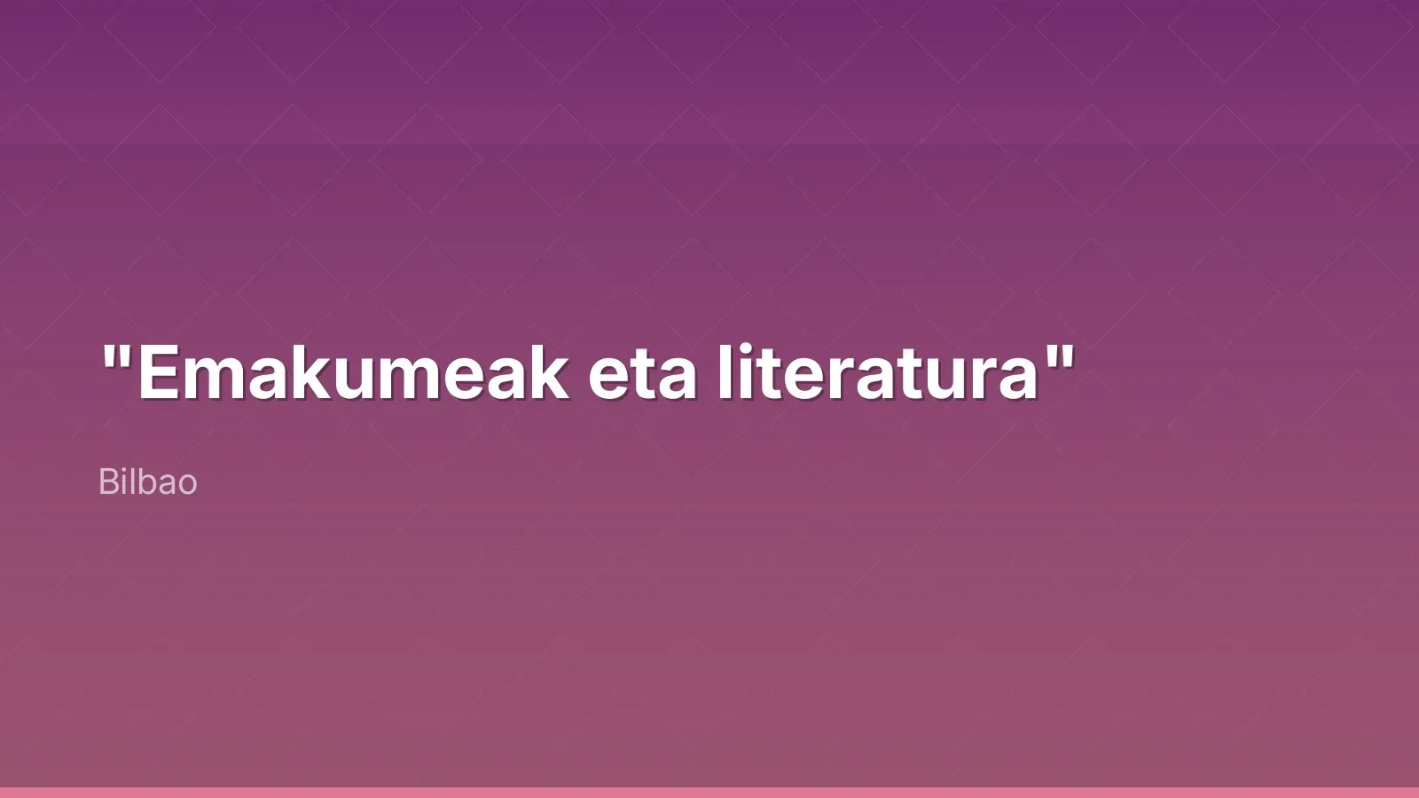 "Emakumeak eta literatura"