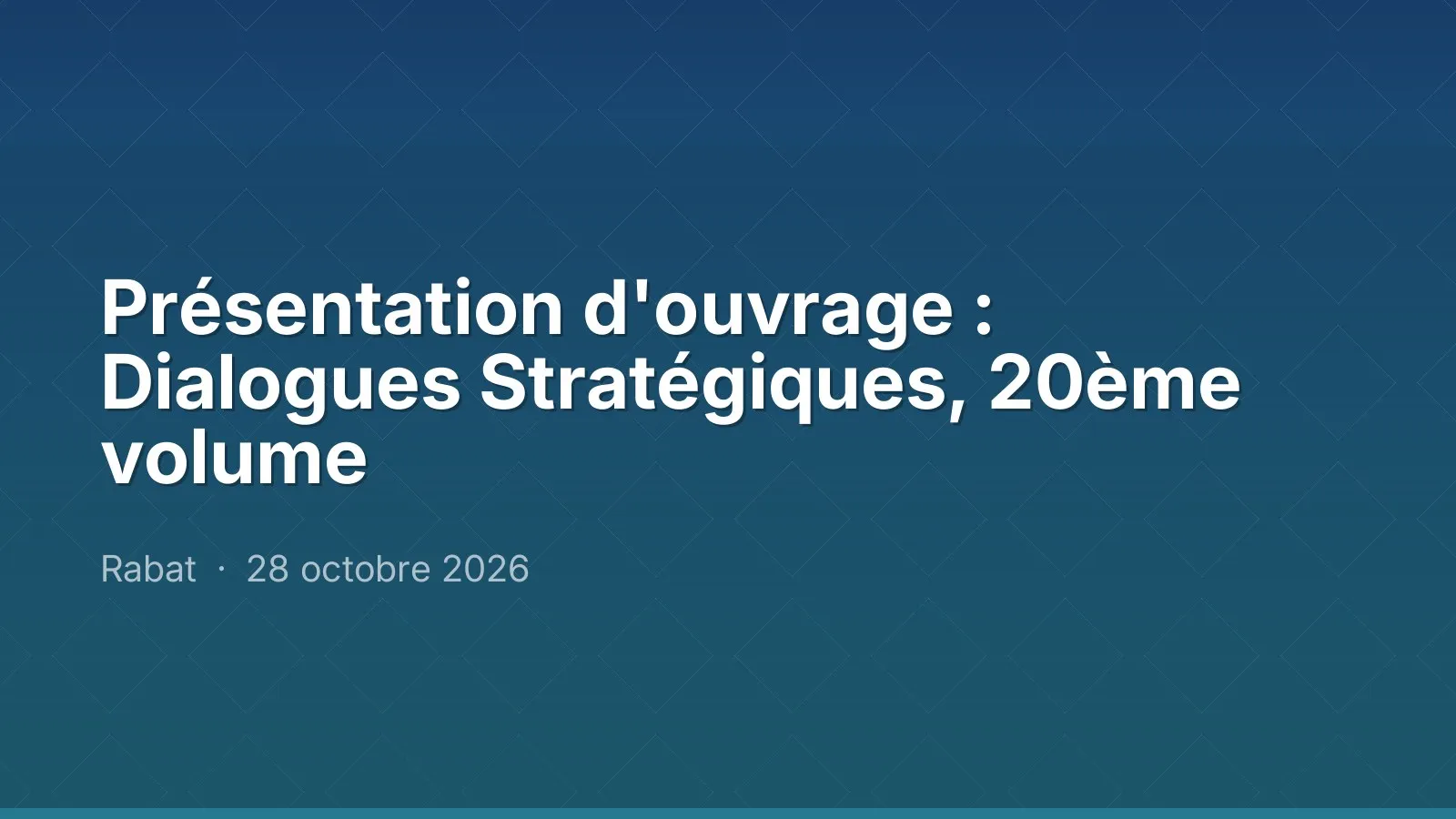 Présentation d'ouvrage : Dialogues Stratégiques, 20ème volume