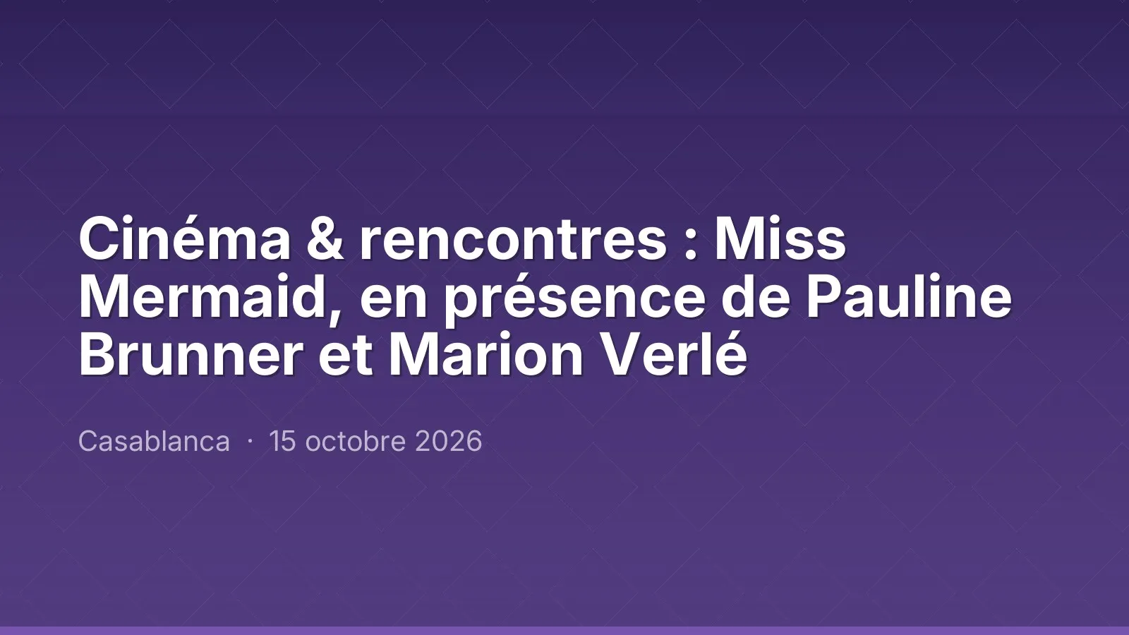 Cinéma & rencontres : Miss Mermaid, en présence de Pauline Brunner et Marion Verlé