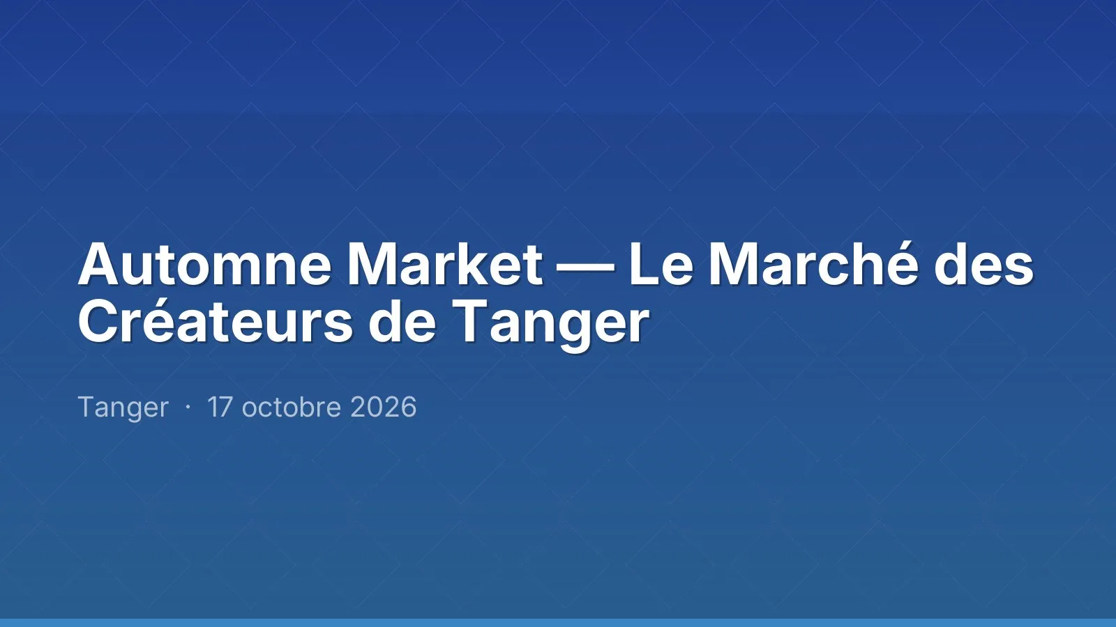 Automne Market — Le Marché des Créateurs de Tanger