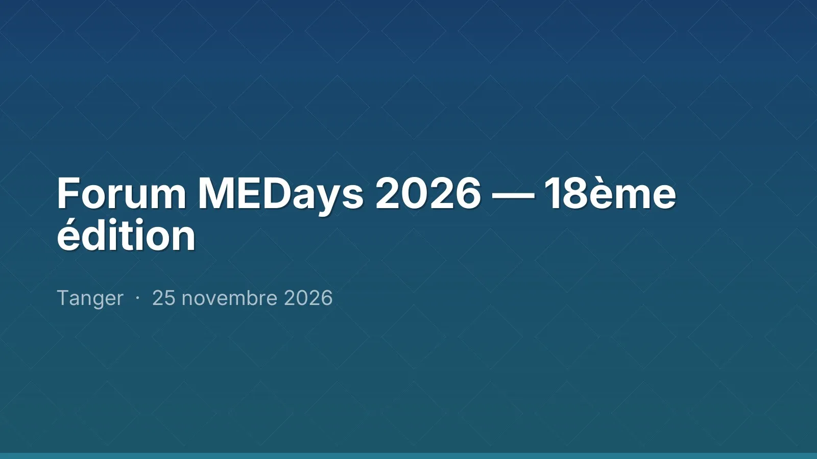 Forum MEDays 2026 — 18ème édition