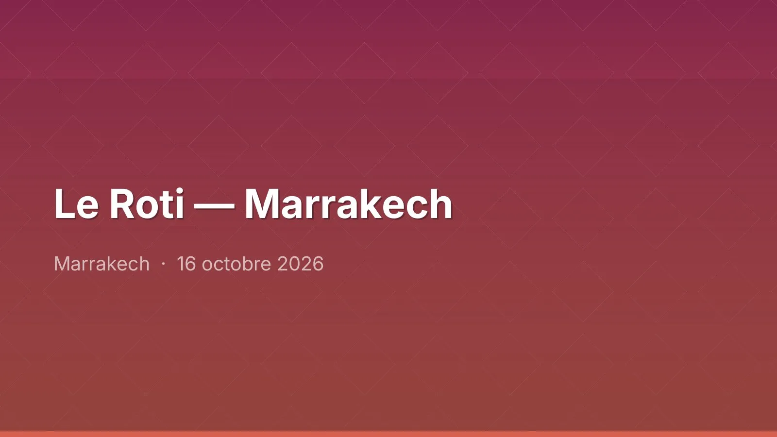 Le Roti — Marrakech