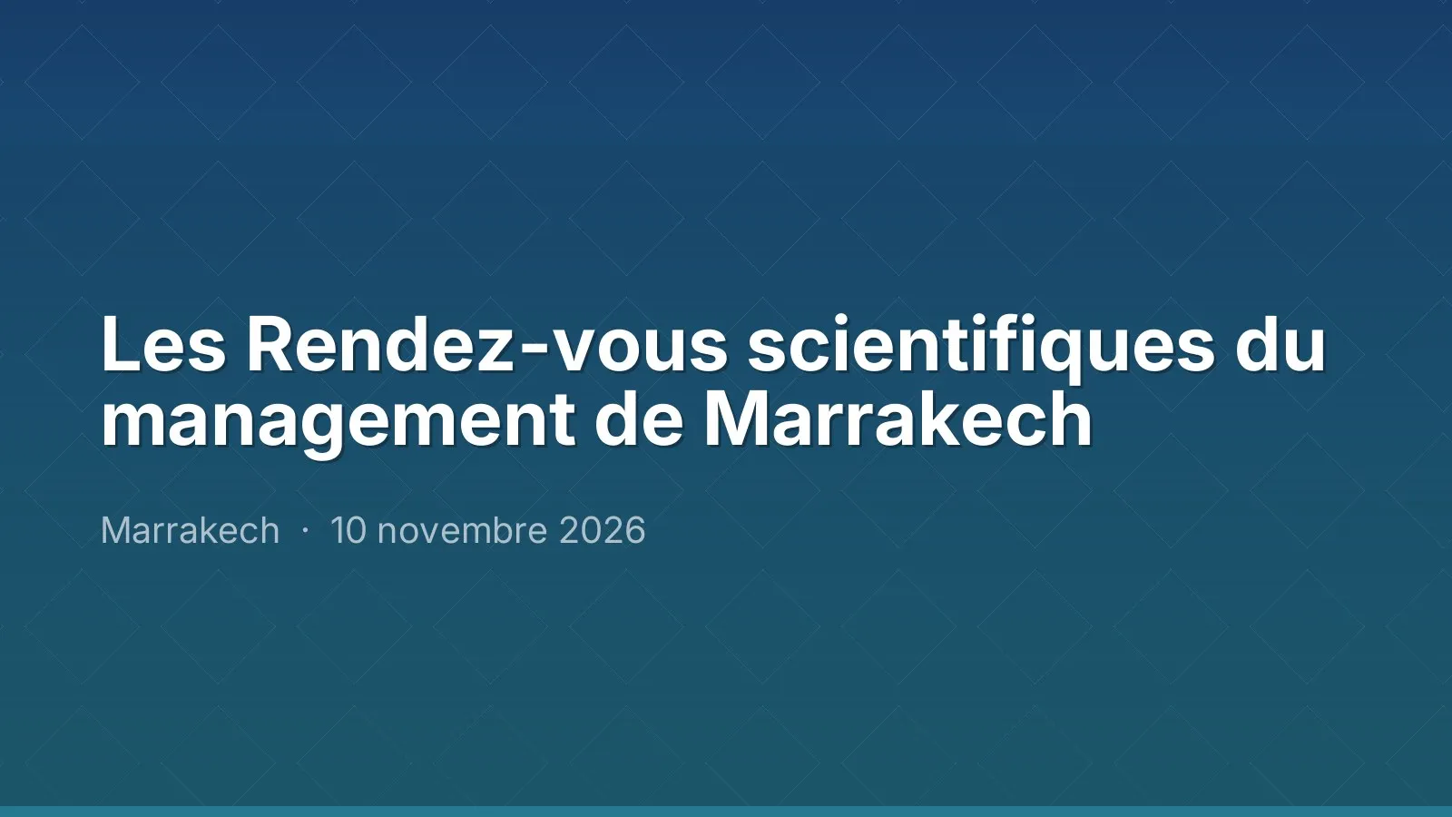 Les Rendez-vous scientifiques du management de Marrakech