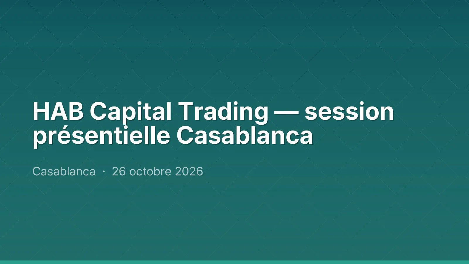 HAB Capital Trading — session présentielle Casablanca