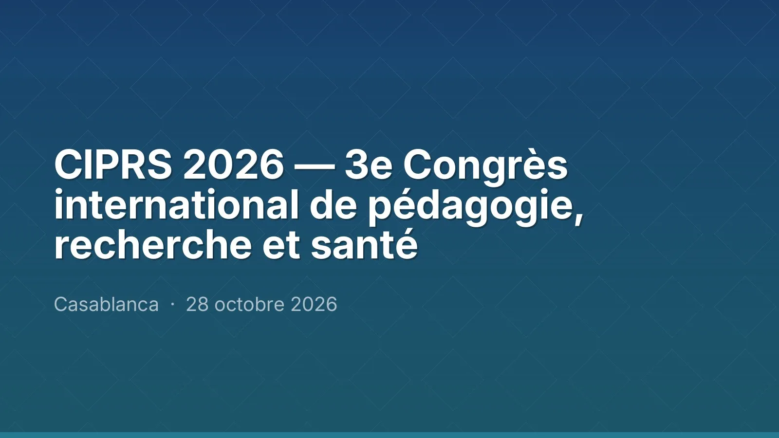 CIPRS 2026 — 3e Congrès international de pédagogie, recherche et santé