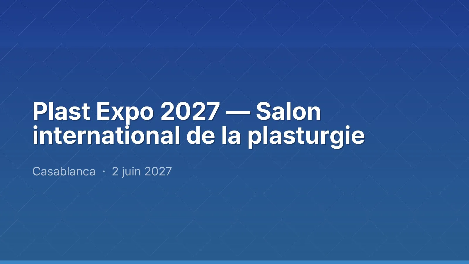 Plast Expo 2027 — Salon international de la plasturgie