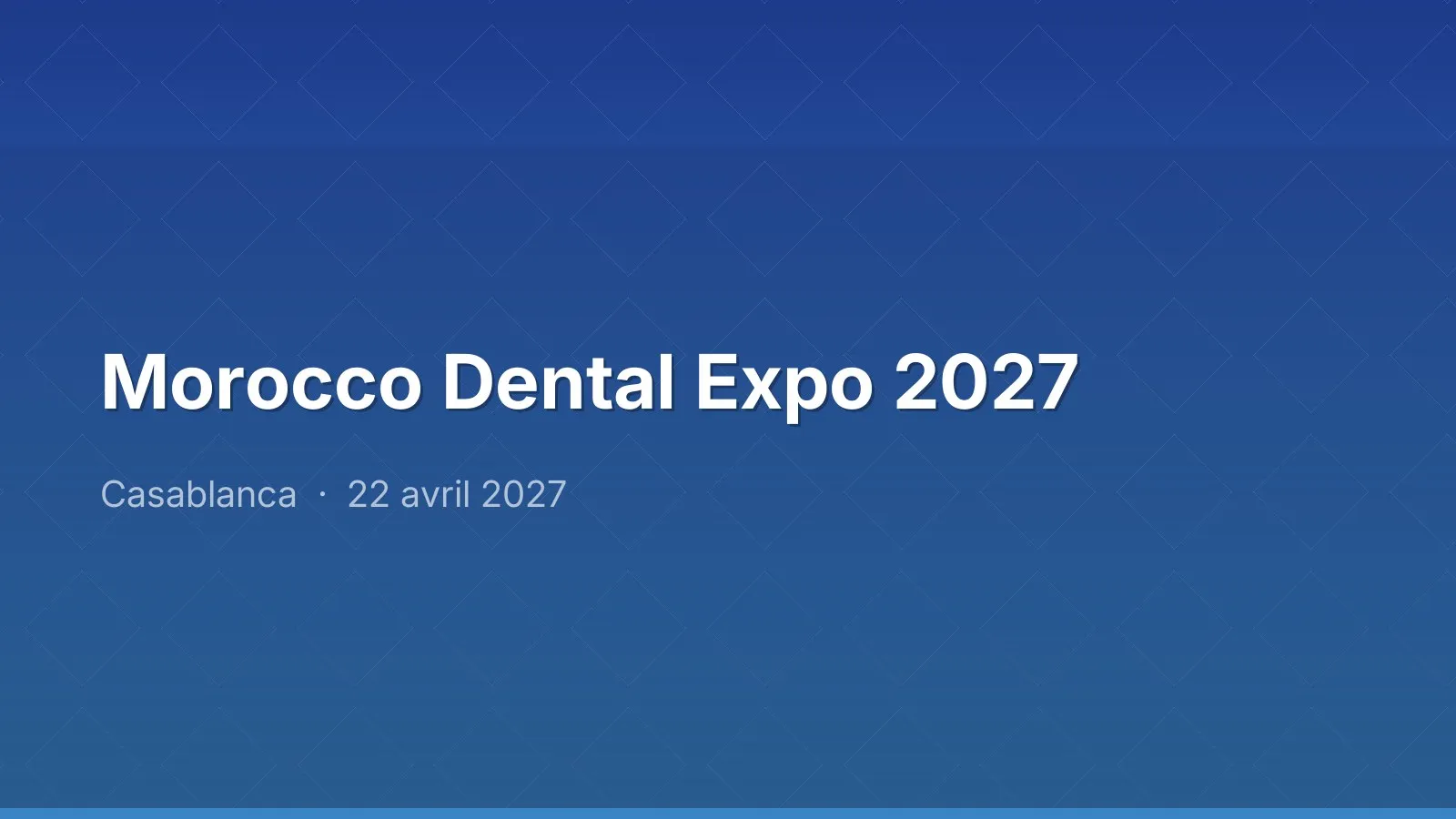 Morocco Dental Expo 2027