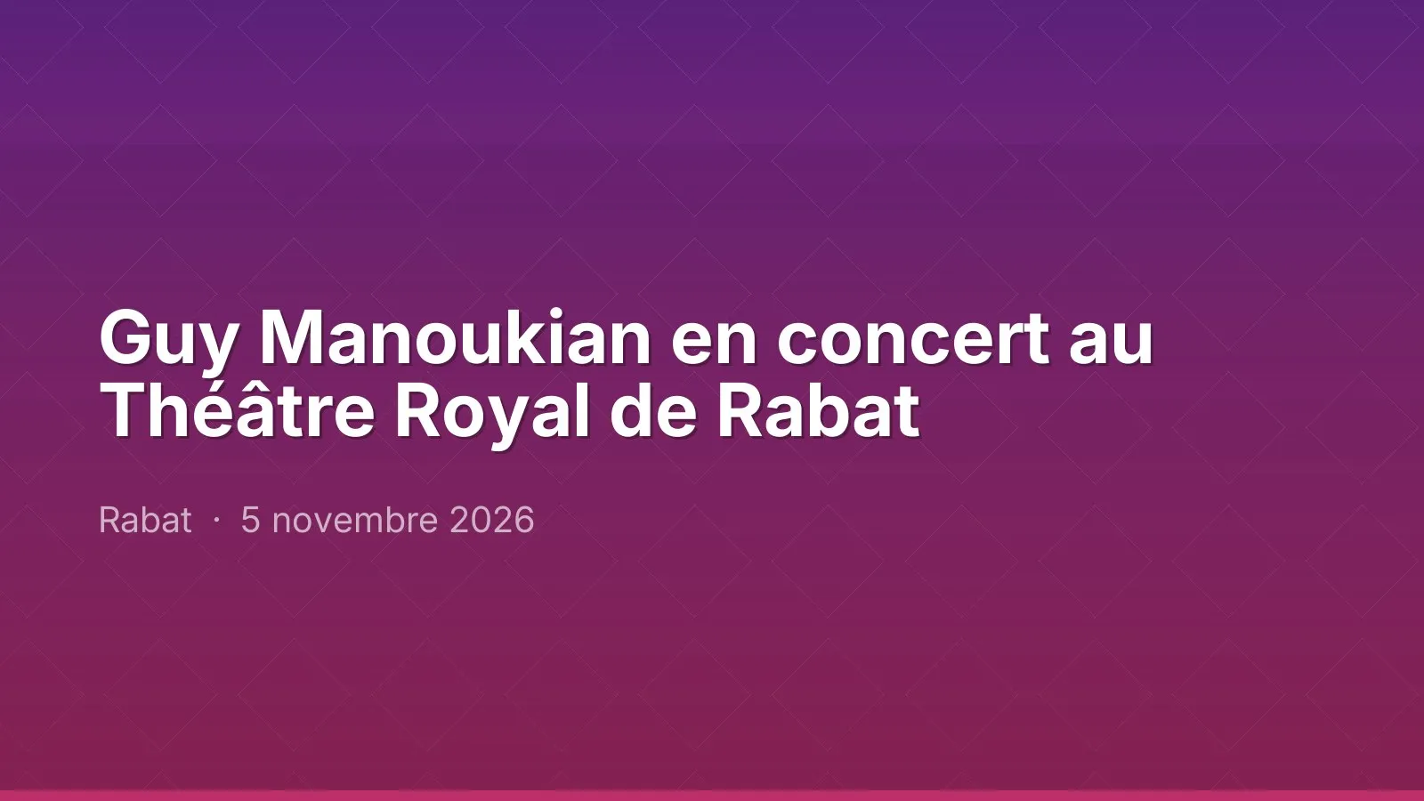 Guy Manoukian en concert au Théâtre Royal de Rabat