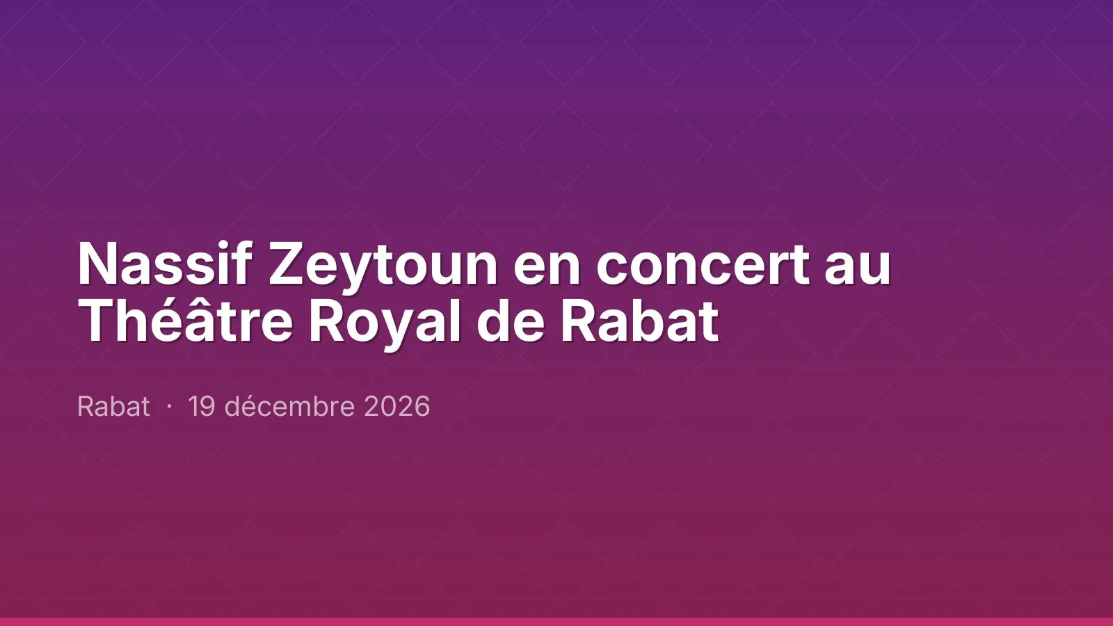 Nassif Zeytoun en concert au Théâtre Royal de Rabat