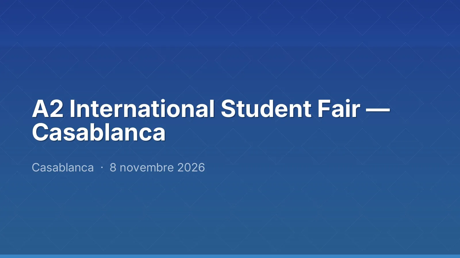 A2 International Student Fair — Casablanca