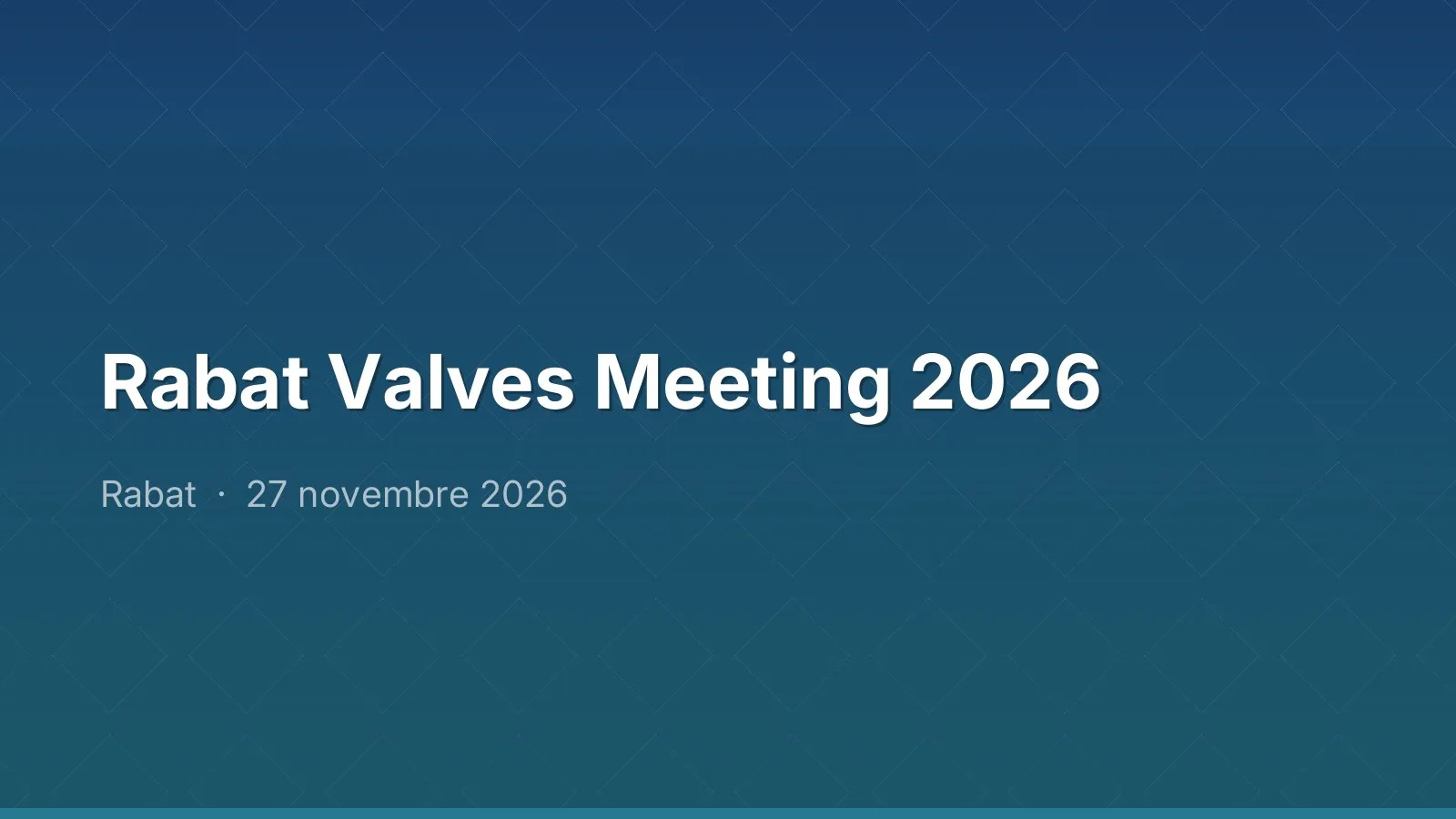Rabat Valves Meeting 2026