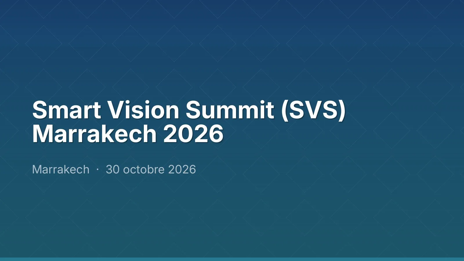 Smart Vision Summit (SVS) Marrakech 2026