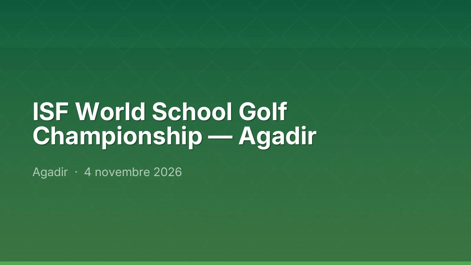 ISF World School Golf Championship — Agadir