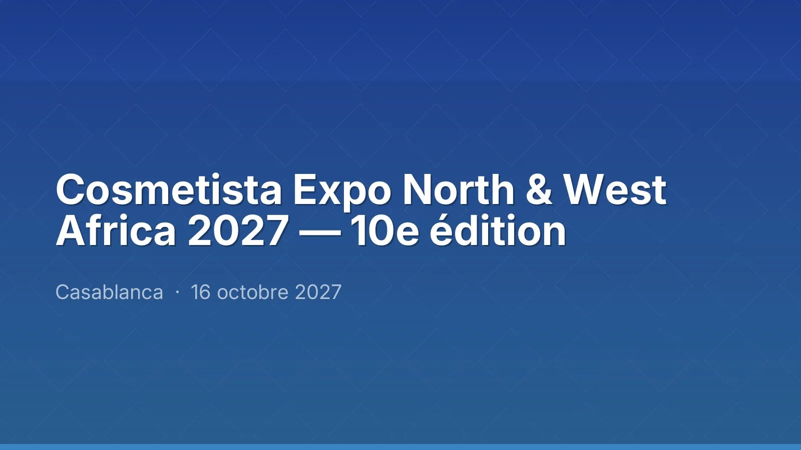 Cosmetista Expo North & West Africa 2027 — 10e édition