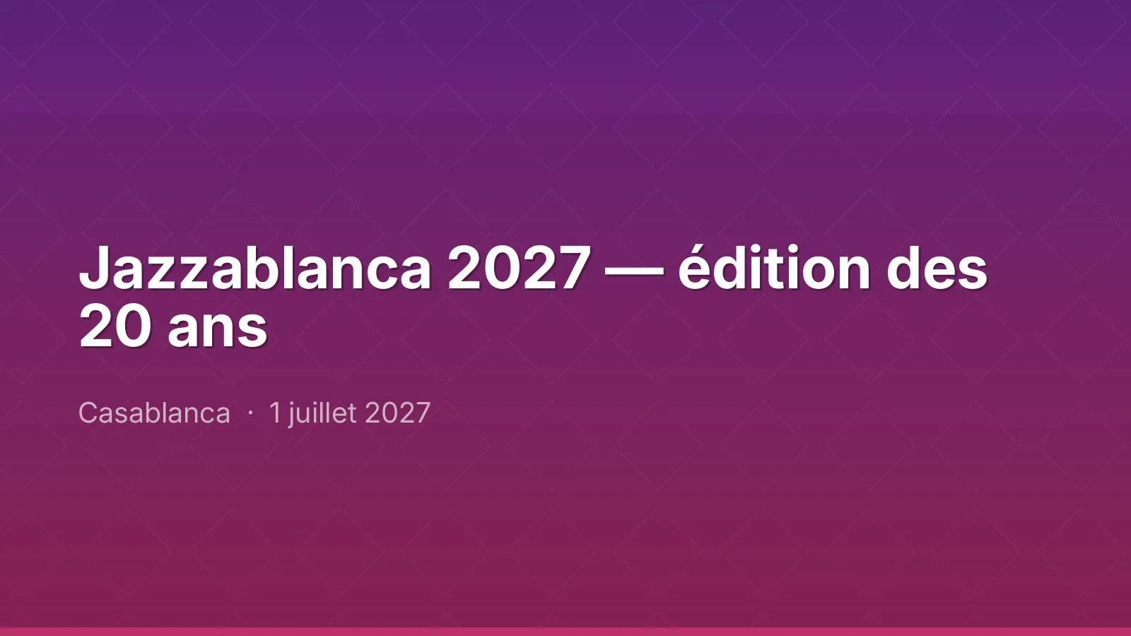 Jazzablanca 2027 — édition des 20 ans