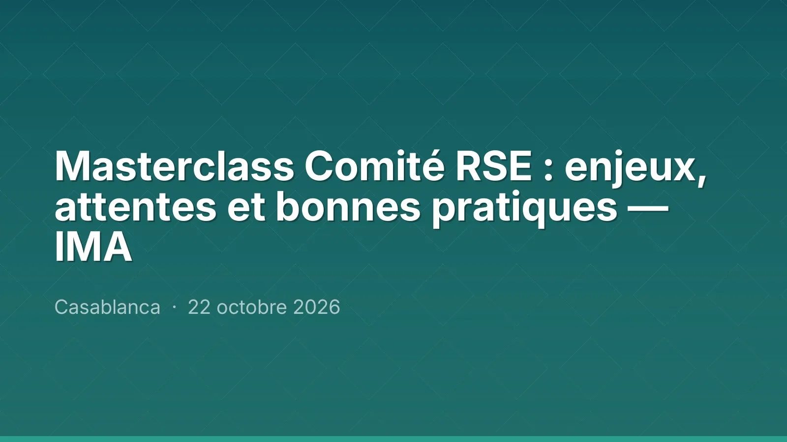 Masterclass Comité RSE : enjeux, attentes et bonnes pratiques — IMA