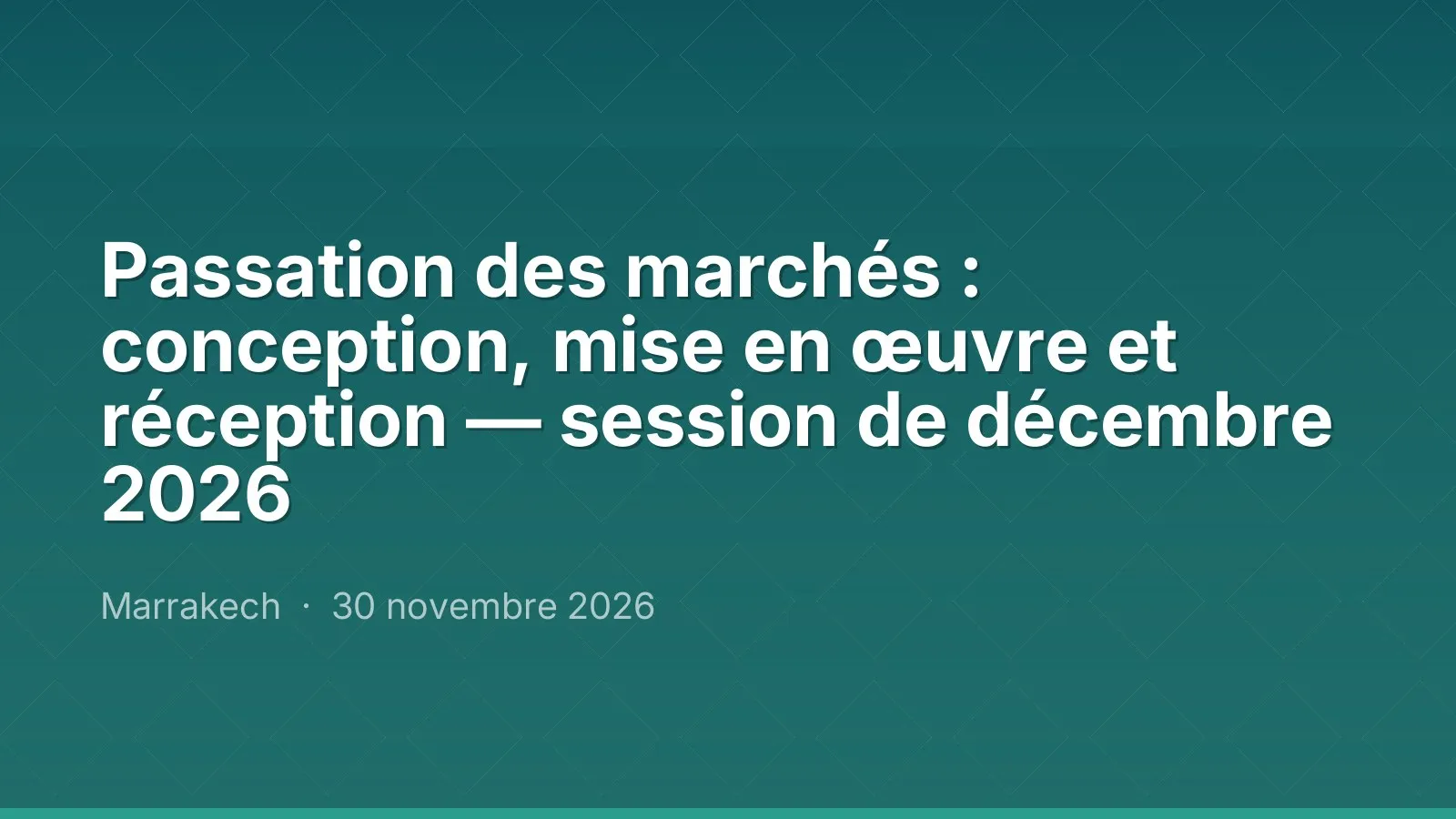 Passation des marchés : conception, mise en œuvre et réception — session de décembre 2026