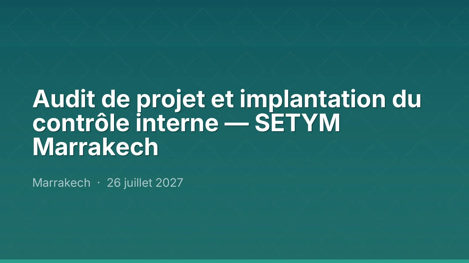 Audit de projet et implantation du contrôle interne — SETYM Marrakech
