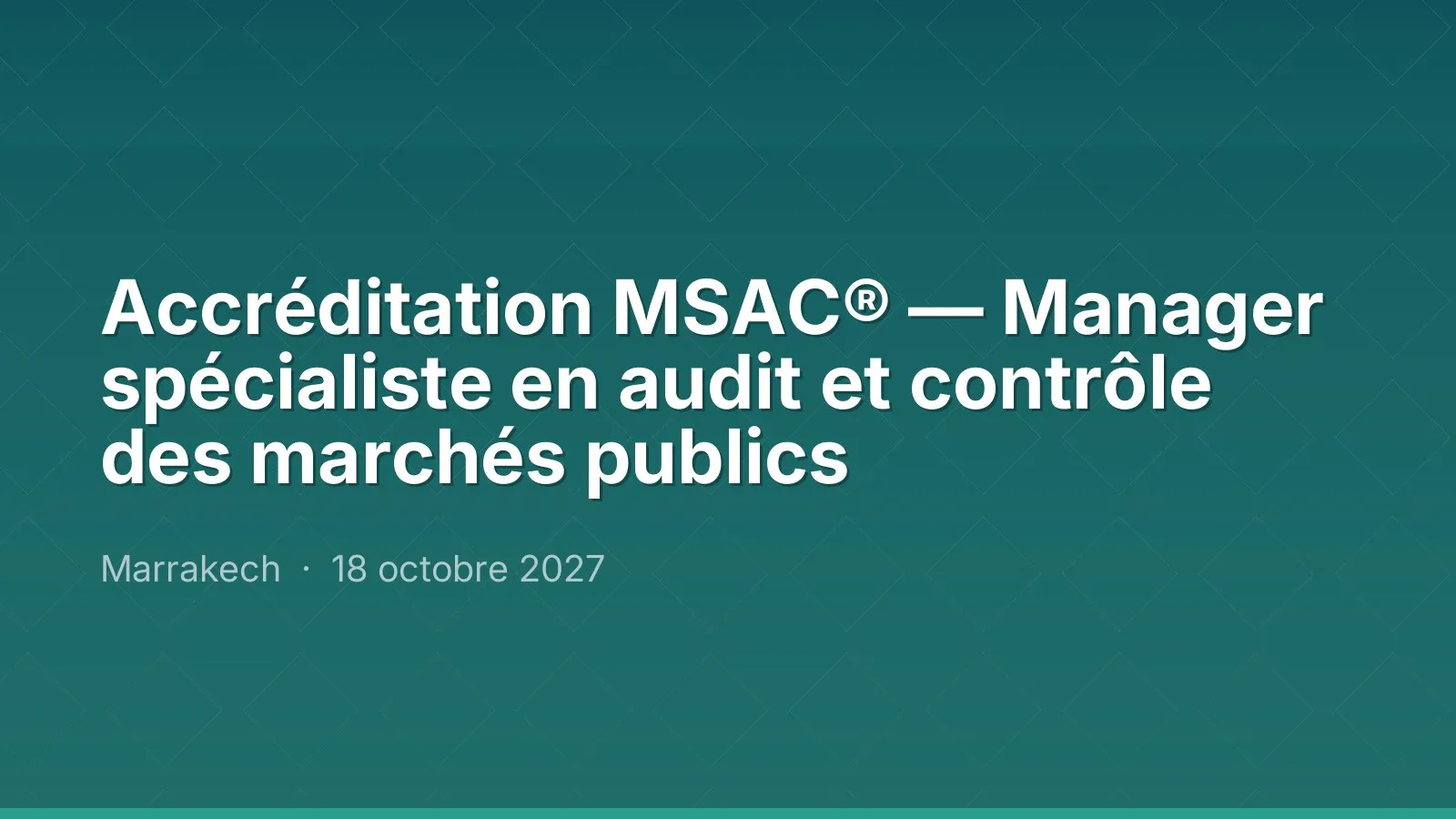 Accréditation MSAC® — Manager spécialiste en audit et contrôle des marchés publics
