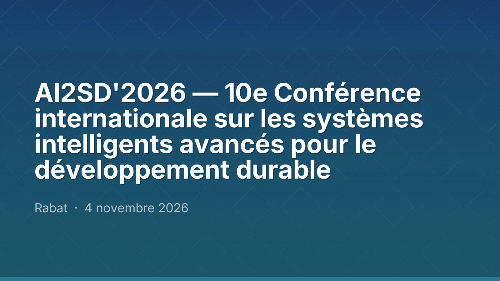 AI2SD'2026 — 10e Conférence internationale sur les systèmes intelligents avancés pour le développement durable