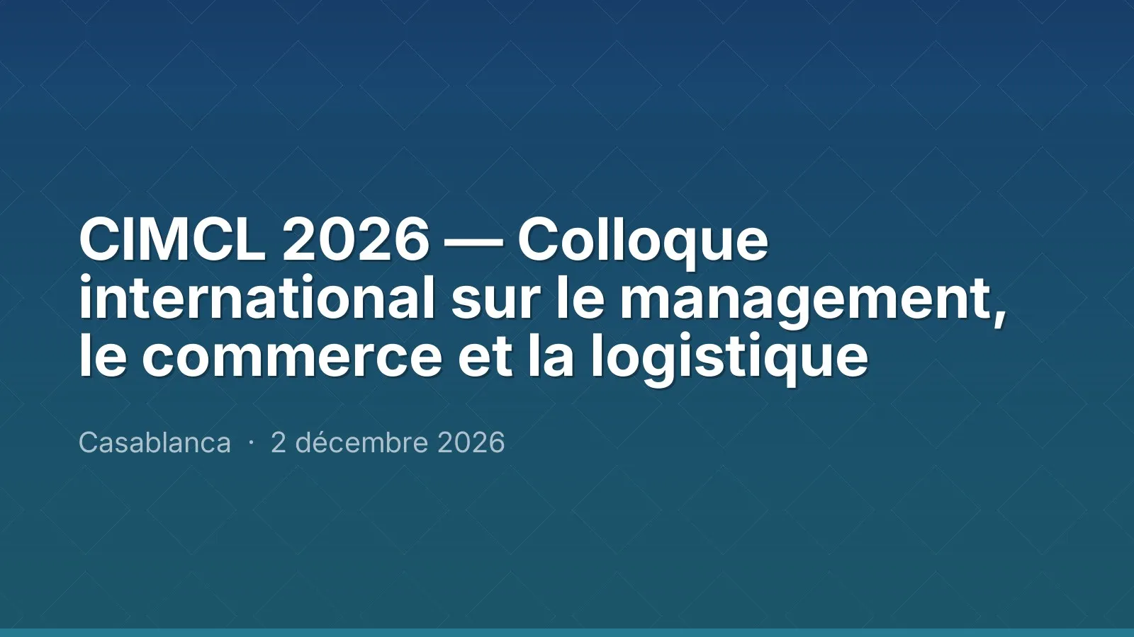 CIMCL 2026 — Colloque international sur le management, le commerce et la logistique