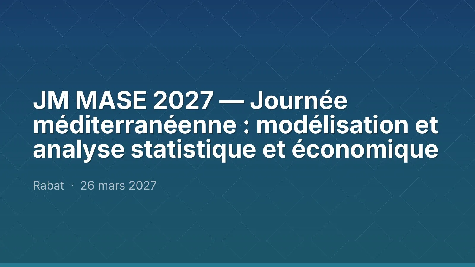 JM MASE 2027 — Journée méditerranéenne : modélisation et analyse statistique et économique