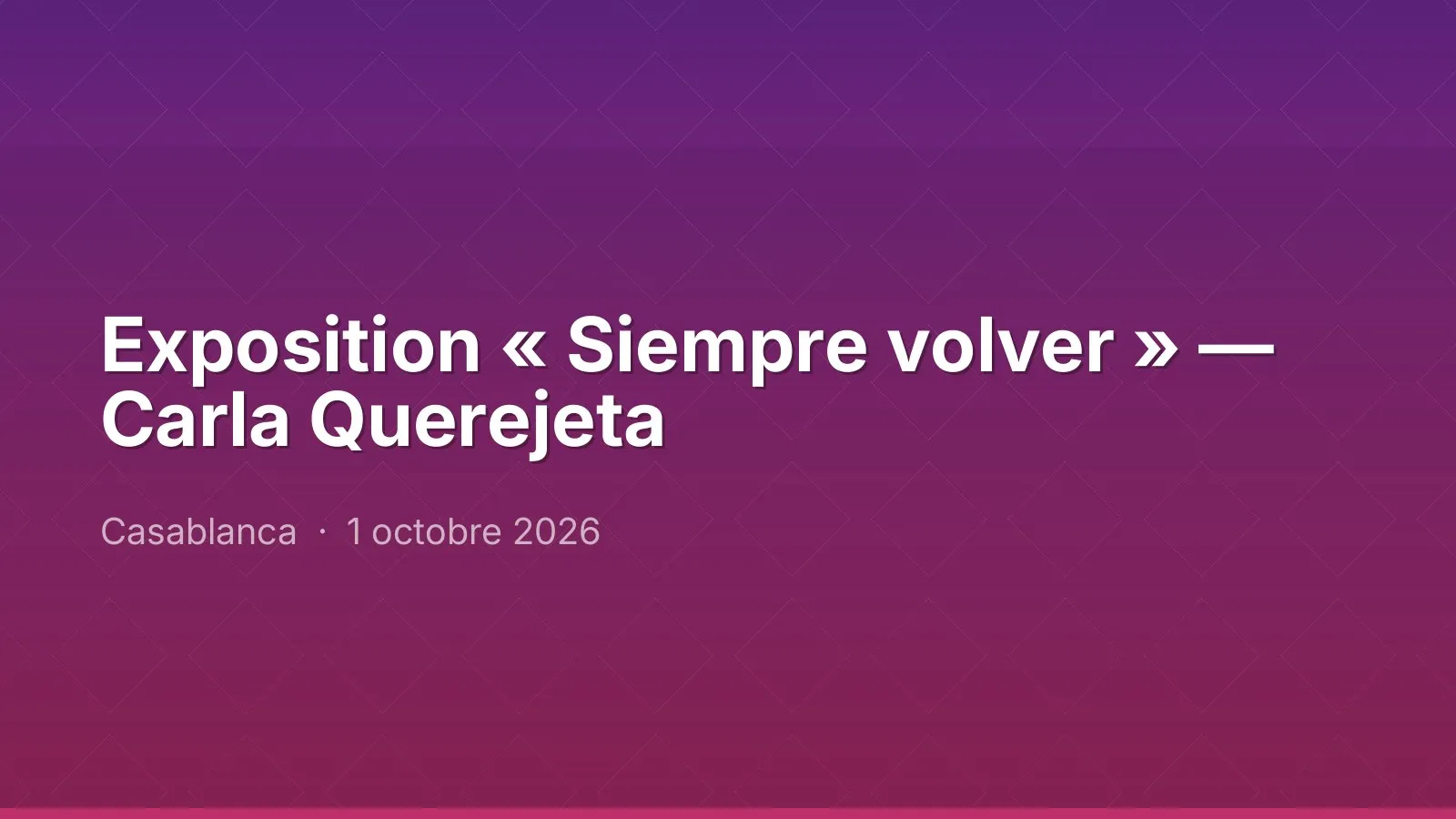 Exposition « Siempre volver » — Carla Querejeta