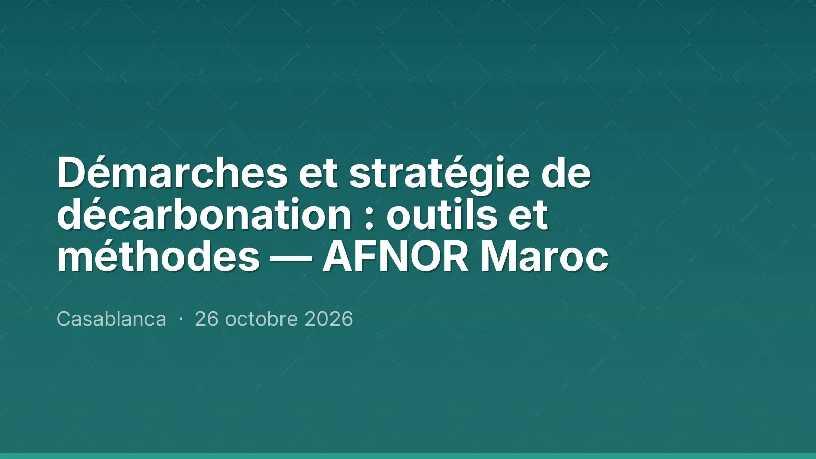 Démarches et stratégie de décarbonation : outils et méthodes — AFNOR Maroc
