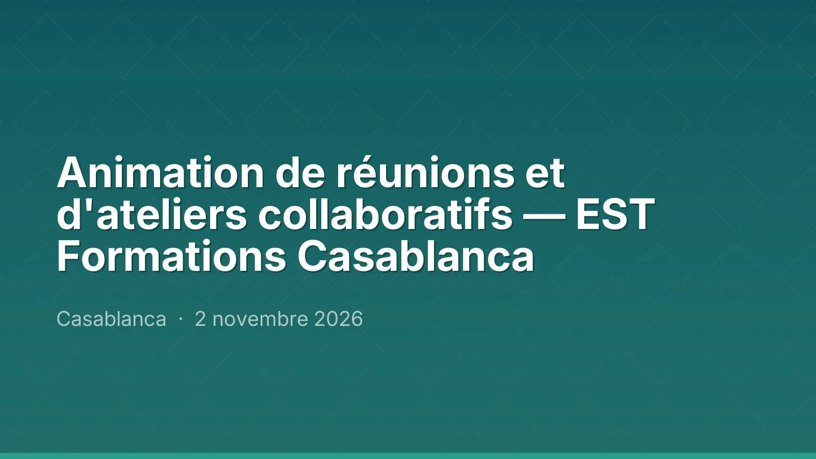 Animation de réunions et d'ateliers collaboratifs — EST Formations Casablanca