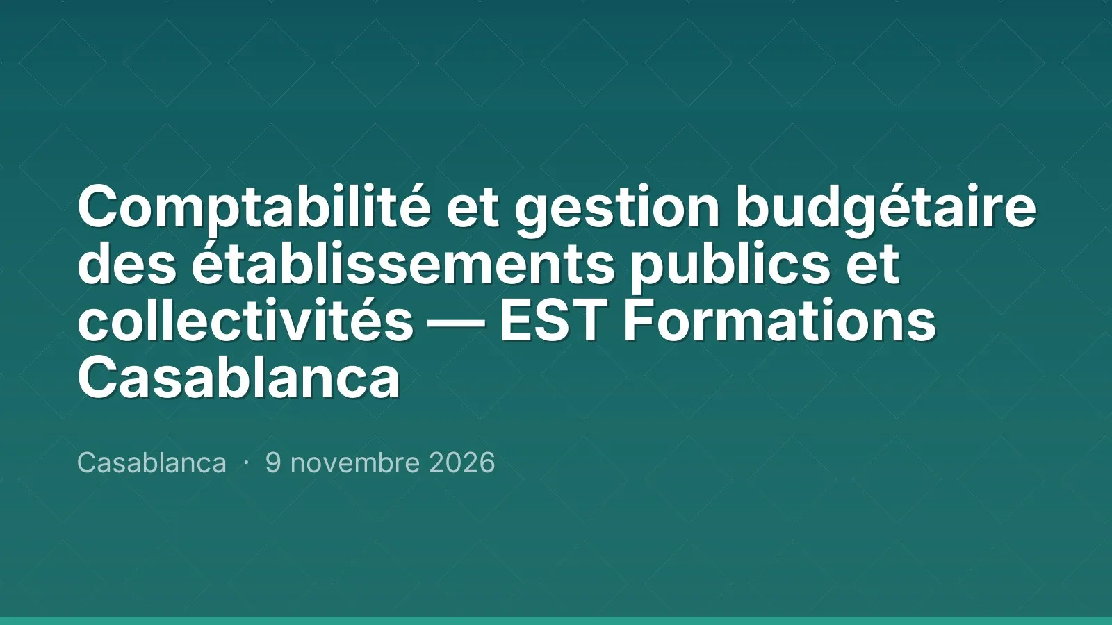 Comptabilité et gestion budgétaire des établissements publics et collectivités — EST Formations Casablanca