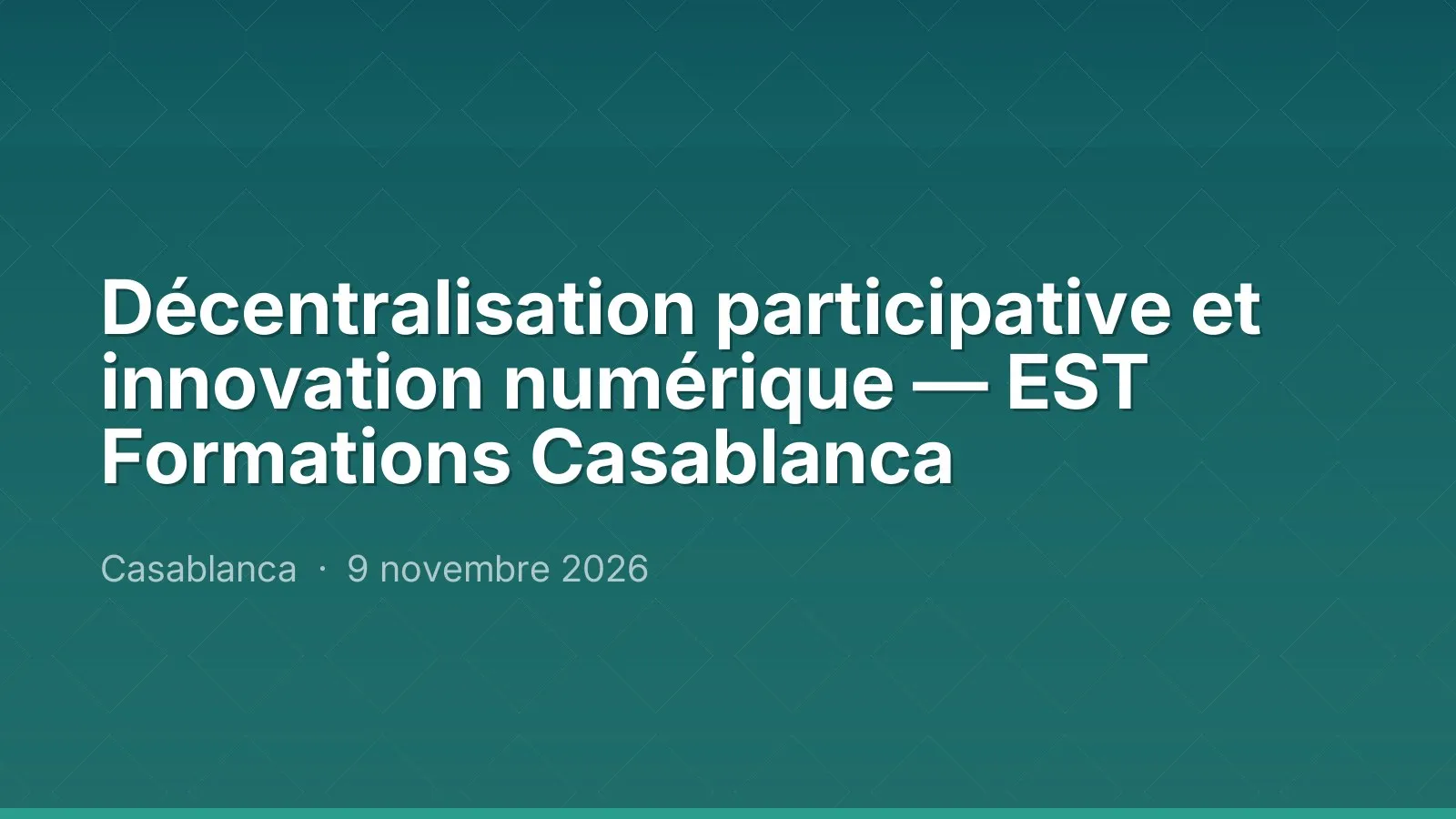 Décentralisation participative et innovation numérique — EST Formations Casablanca
