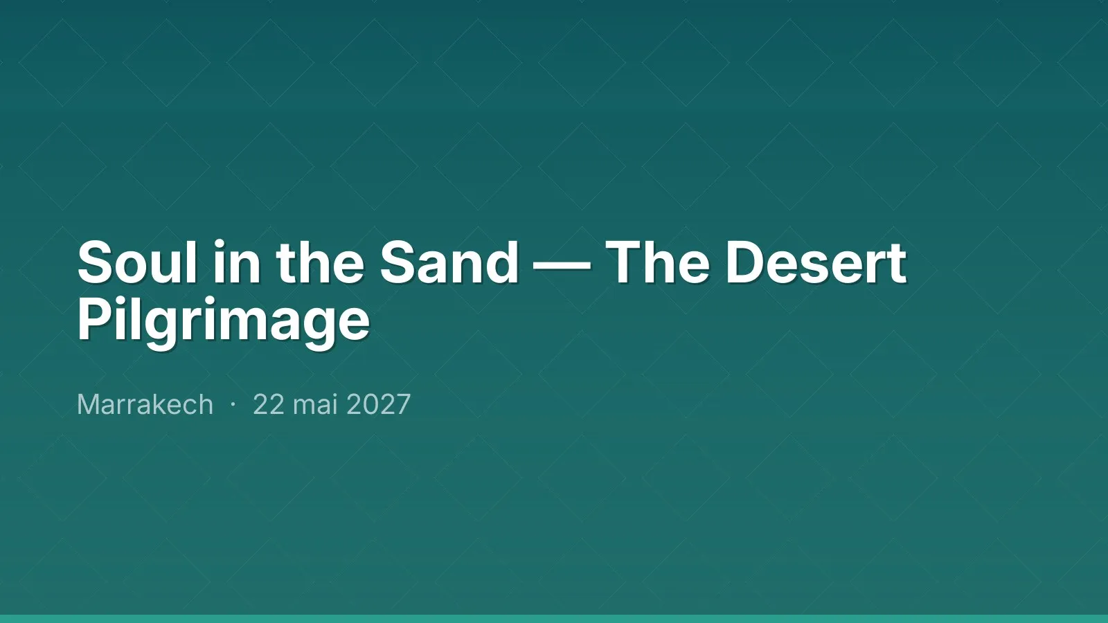 Soul in the Sand — The Desert Pilgrimage