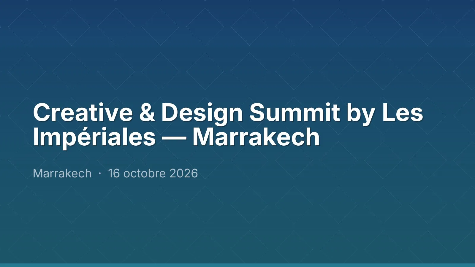 Creative & Design Summit by Les Impériales — Marrakech