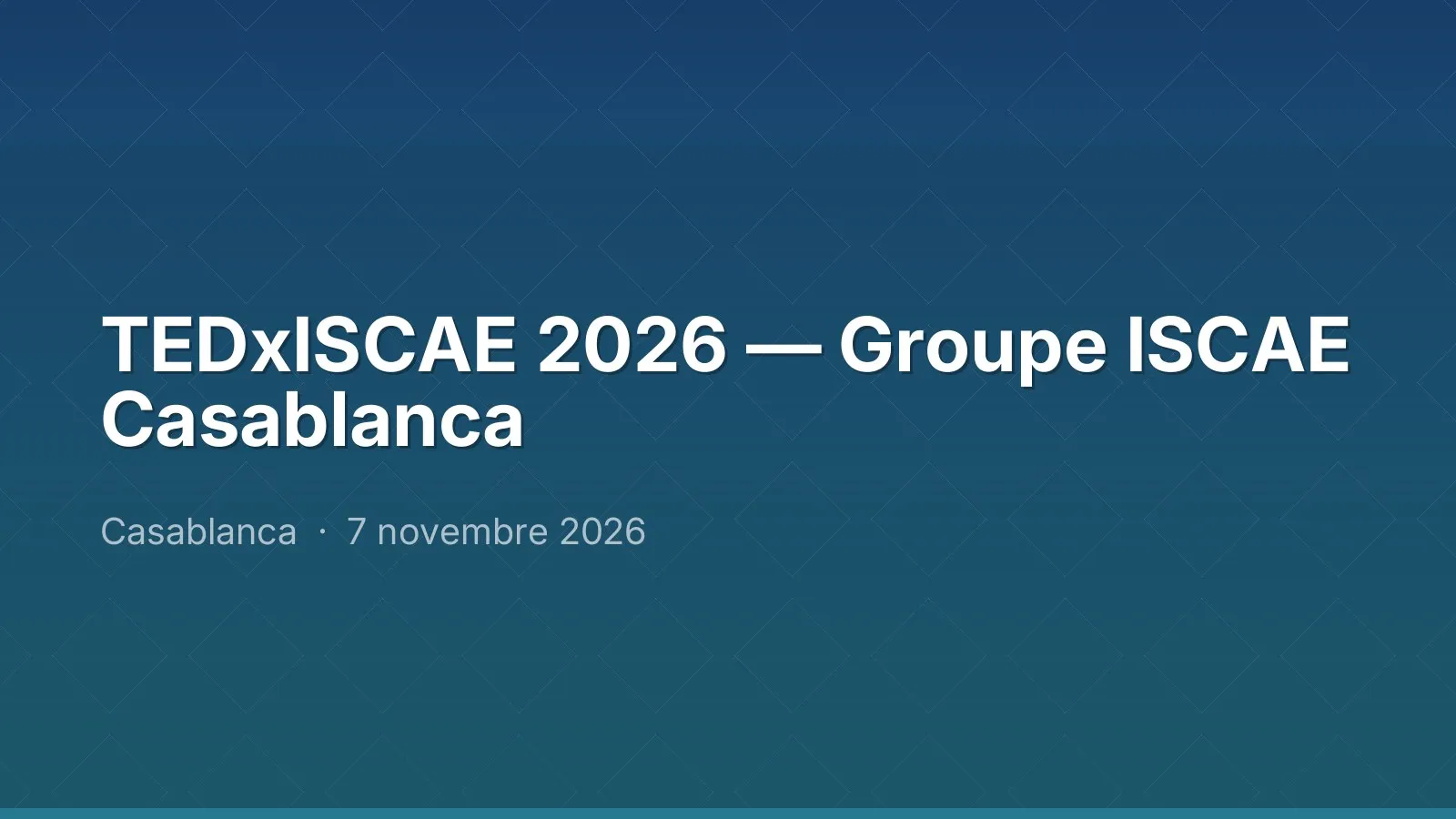 TEDxISCAE 2026 — Groupe ISCAE Casablanca