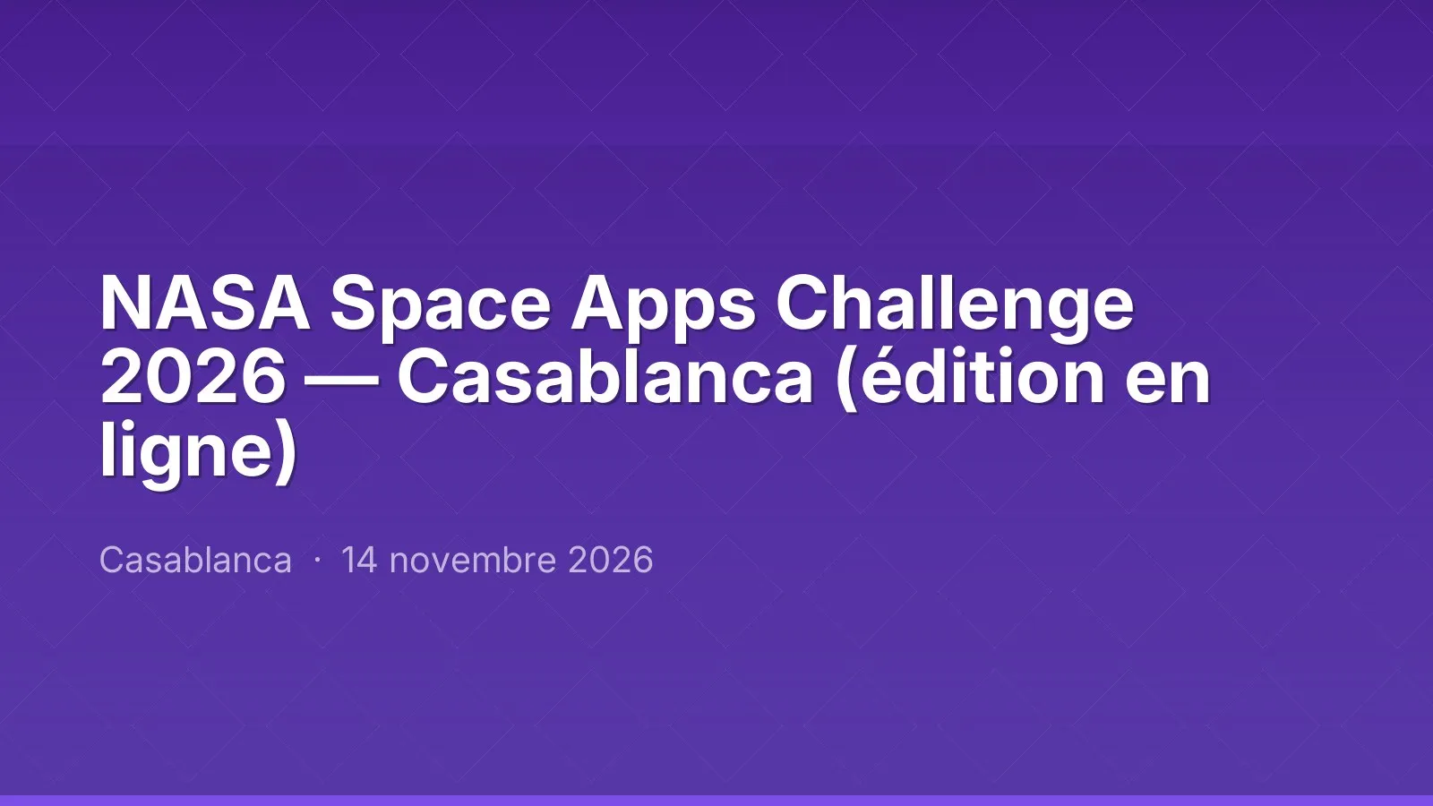 NASA Space Apps Challenge 2026 — Casablanca (édition en ligne)