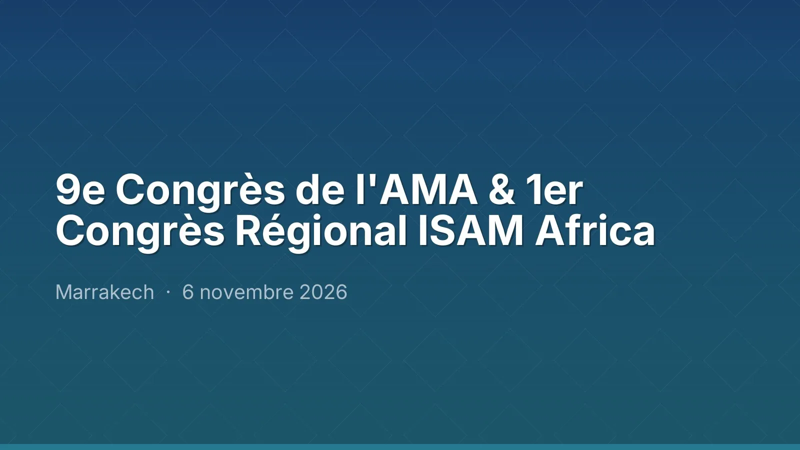 9e Congrès de l'AMA & 1er Congrès Régional ISAM Africa