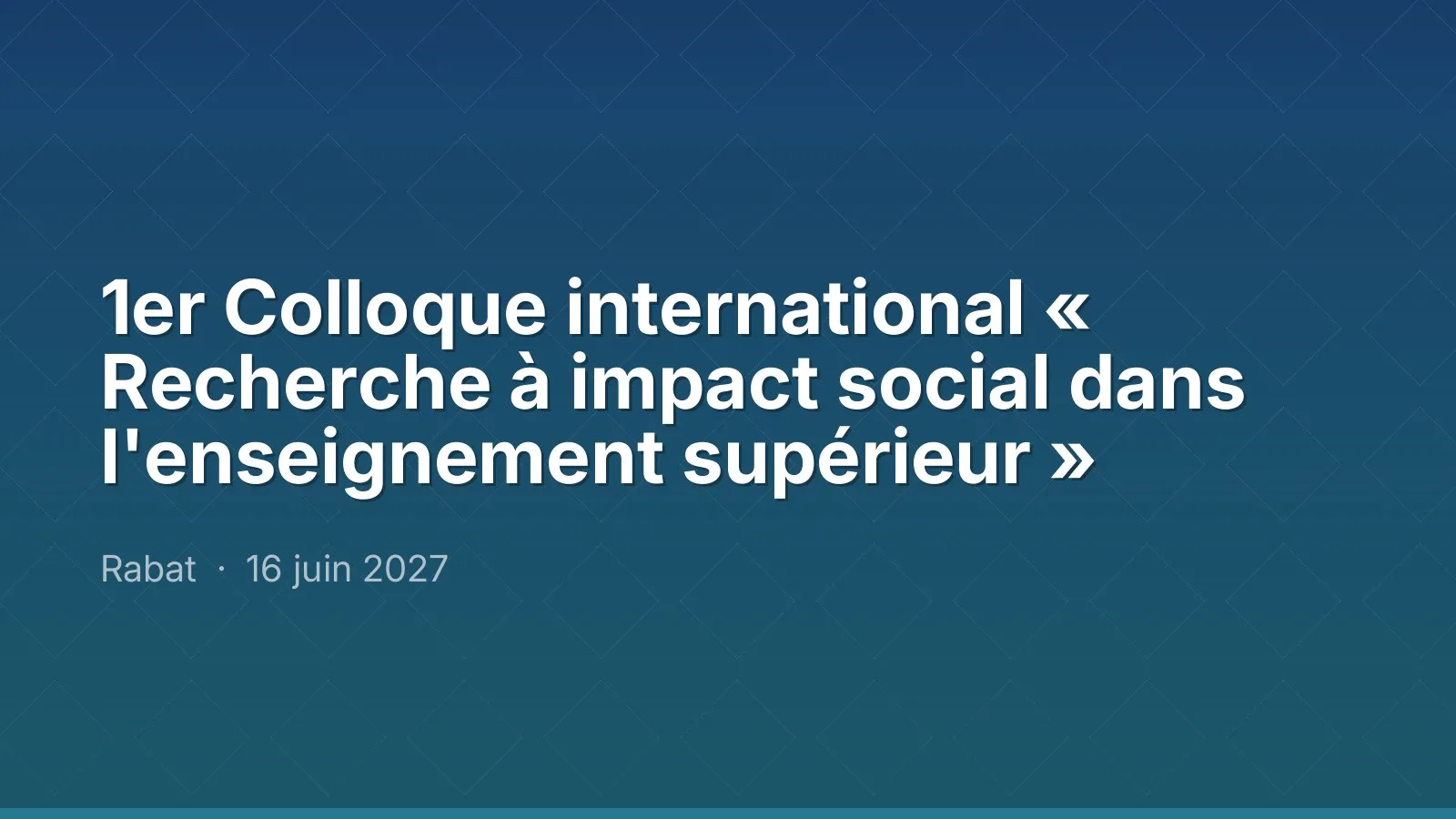 1er Colloque international « Recherche à impact social dans l'enseignement supérieur »