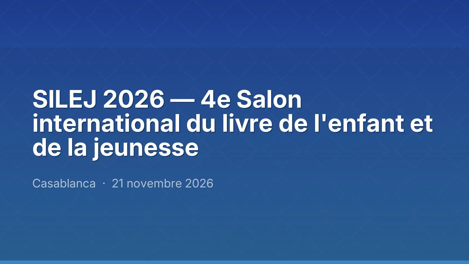 SILEJ 2026 — 4e Salon international du livre de l'enfant et de la jeunesse