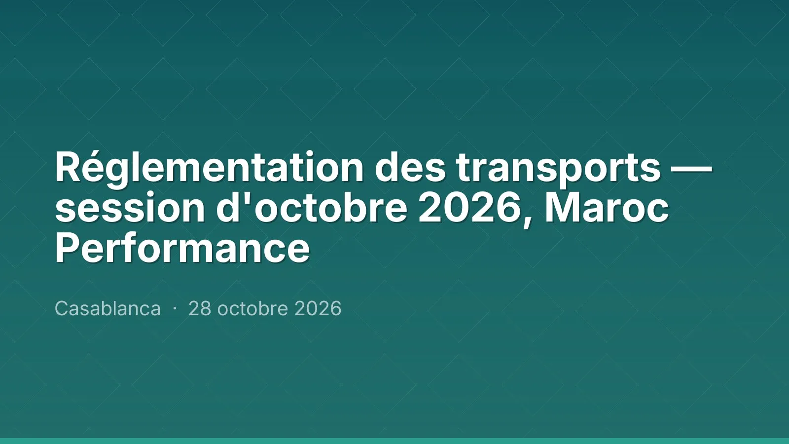 Réglementation des transports — session d'octobre 2026, Maroc Performance