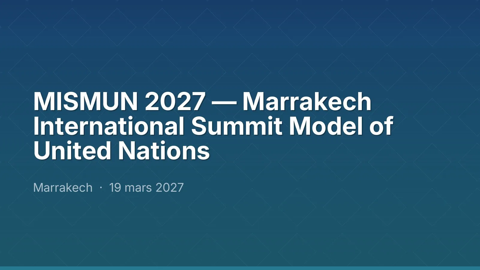 MISMUN 2027 — Marrakech International Summit Model of United Nations