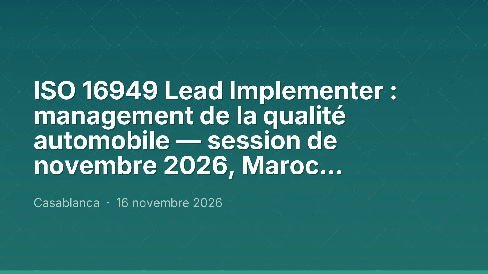ISO 16949 Lead Implementer : management de la qualité automobile — session de novembre 2026, Maroc Performance