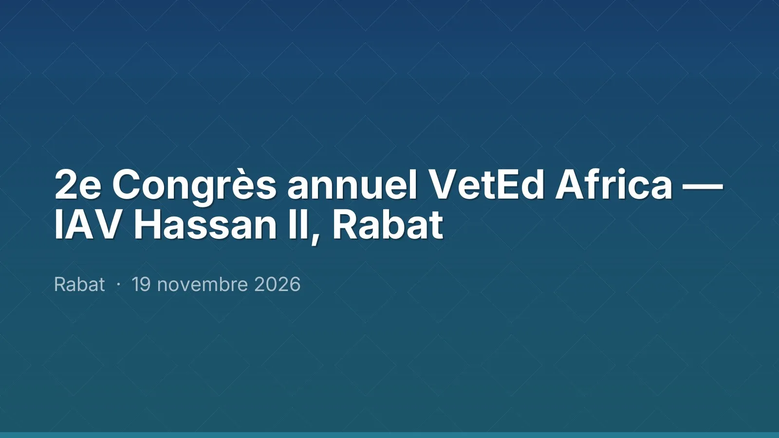 2e Congrès annuel VetEd Africa — IAV Hassan II, Rabat