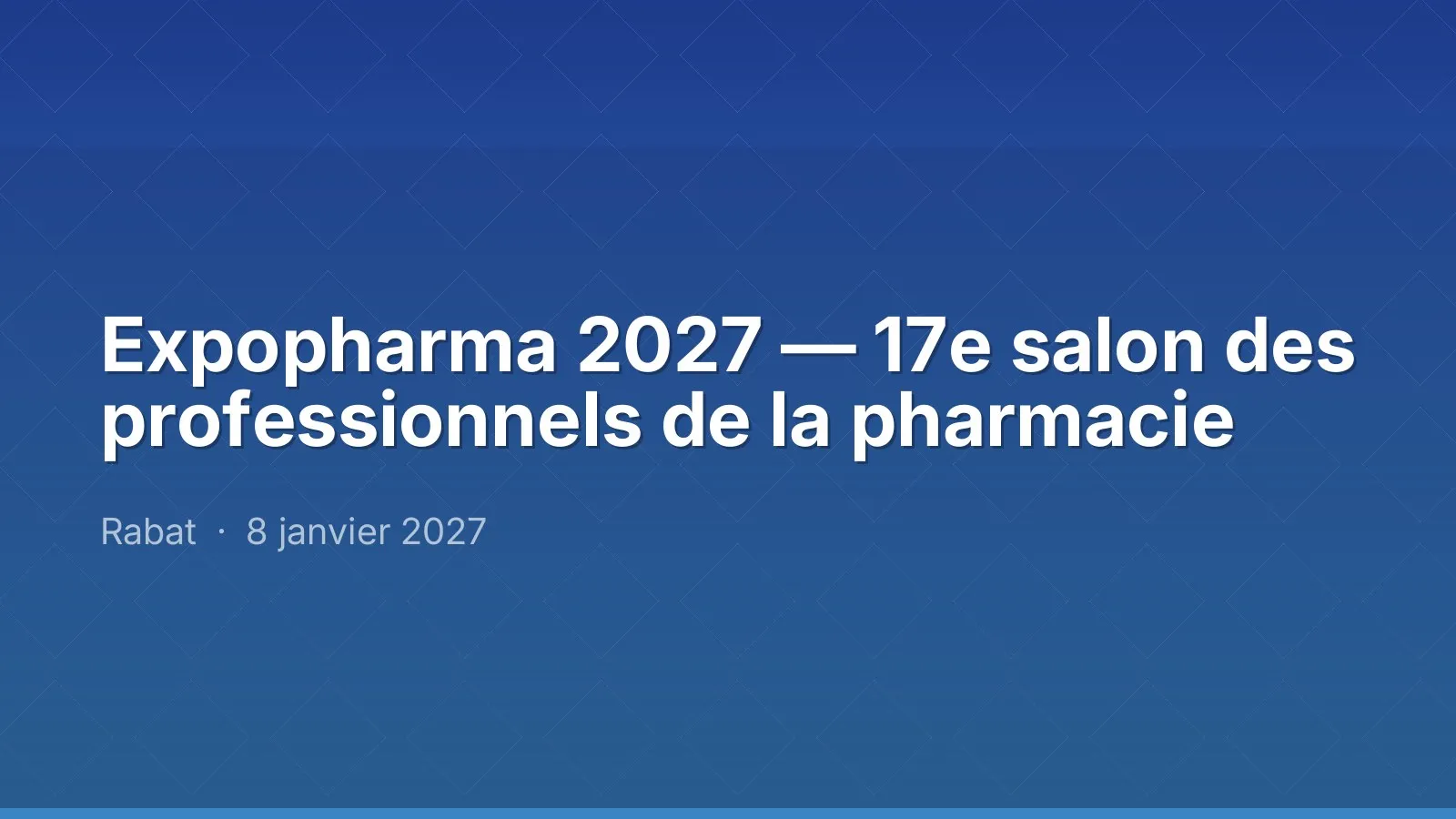 Expopharma 2027 — 17e salon des professionnels de la pharmacie