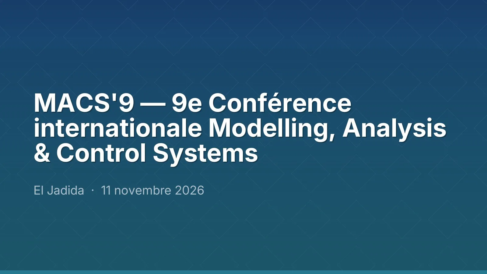 MACS'9 — 9e Conférence internationale Modelling, Analysis & Control Systems